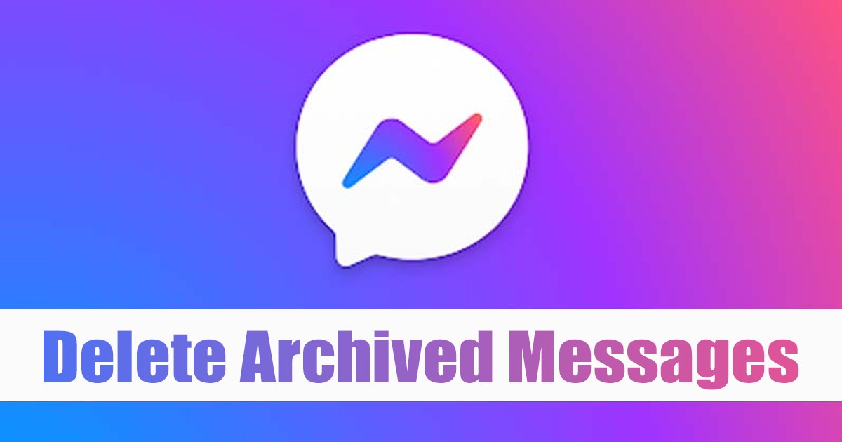 Eliminar chats archivados en Messenger en 6 clics