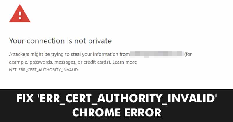 Cómo solucionar el error 'ERR_CERT_AUTHORITY_INVALID' en Chrome