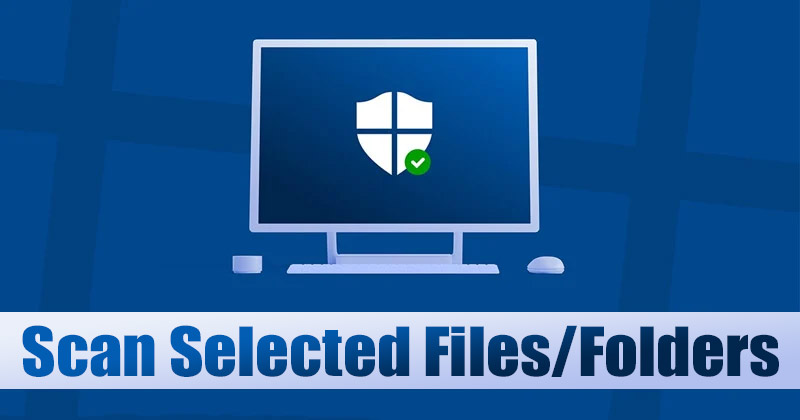 Cómo escanear un archivo o carpeta única con Windows Defender