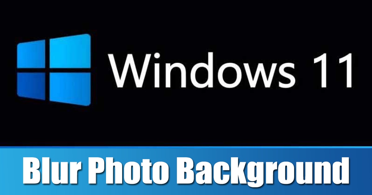 How to Blur Photo Background on Windows 11