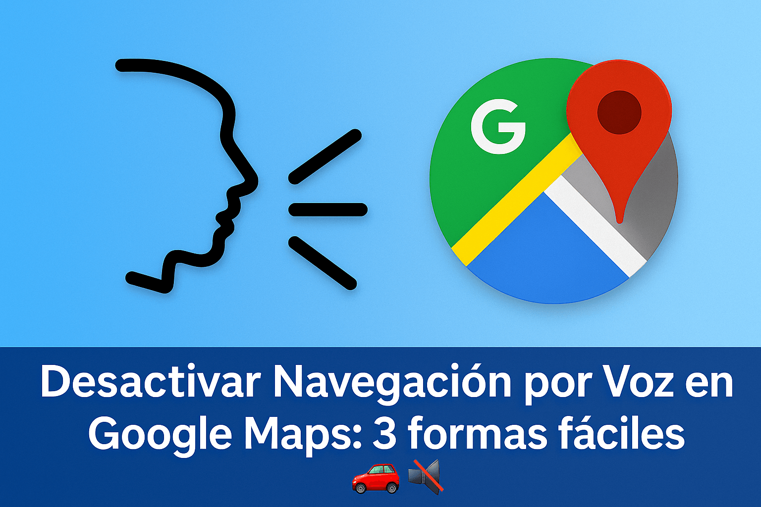 Desactivar Navegación por Voz en Google Maps 3 formas fáciles