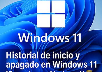 Historial de inicio y apagado en Windows 11