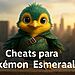 Cheats para Pokémon Esmeralda