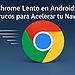 Chrome Lento en Android