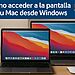 Cómo acceder a la pantalla de tu Mac desde Windows