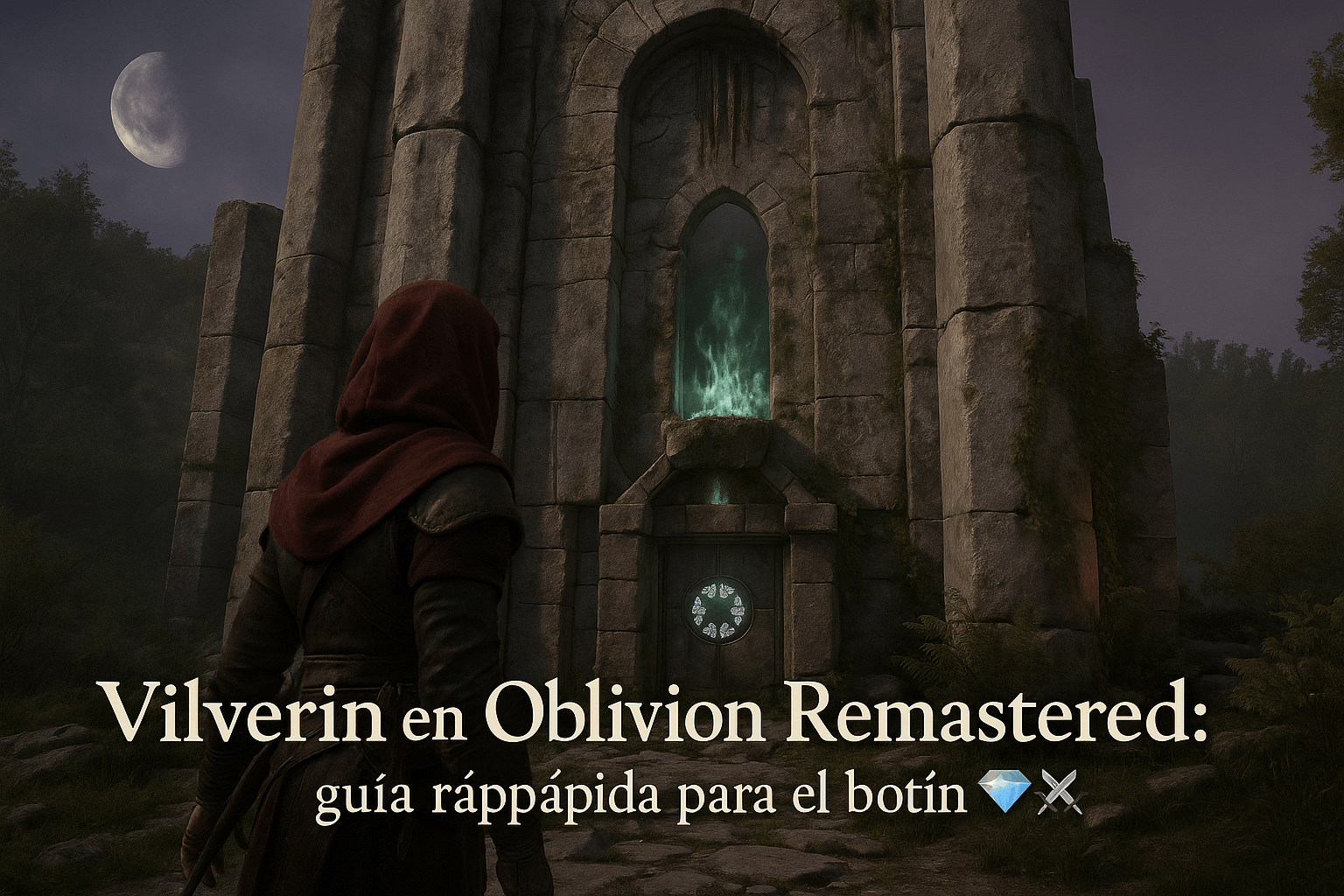 Vilverin en Oblivion Remastered guía rápida para el botín