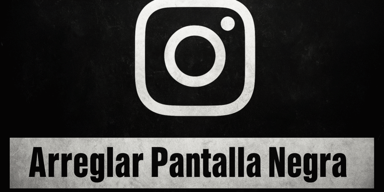 Pantalla Negra en Instagram ¡Soluciona Ya con Estos 11 Métodos!