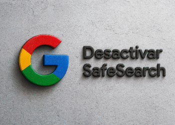SafeSearch en Google 5 pasos fáciles para desactivarlo