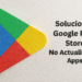 Play Store no actualiza - Solución: Google Play Store no actualiza aplicaciones en Android; imagen con logo de Play y texto 'No actualizando apps'.